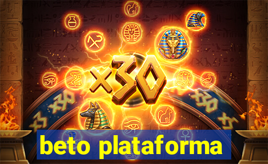 beto plataforma